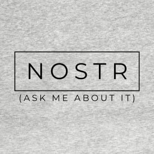 NOSTR (Ask me about it) for light backgrounds T-Shirt